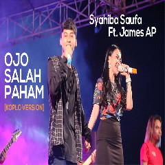 Syahiba Saufa - Ojo Salah Paham Ft. James AP (Koplo Version)
