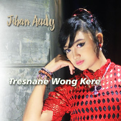 Jihan Audy - Tresnane Wong Kere