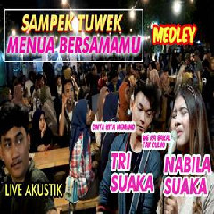 Nabila Maharani - Medley Sampek Tuwek, Menua Bersamamu Ft. Tri Suaka (Cover)