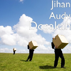Jihan Audy - Dosakah