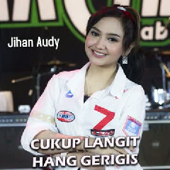 Jihan Audy - Cukup langit hang gerigis
