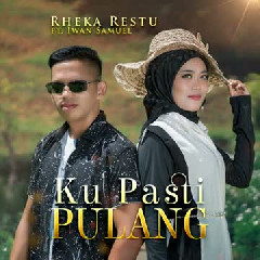 Rheka Restu - Ku Pasti Pulang (feat. Iwan Samuel)
