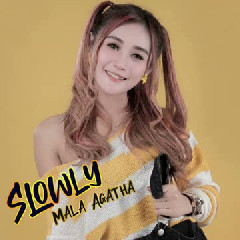 Mala Agatha - Slowly