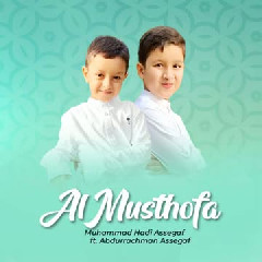 Muhammad Hadi Assegaf - Al Musthofa (feat. Abdurrachman Assegaf)