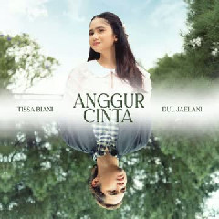 Tissa Biani - Anggur Cinta (feat. Dul Jaelani)