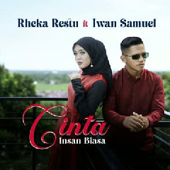 Rheka Restu - Cinta Insan Biasa (feat. Iwan Samuel)