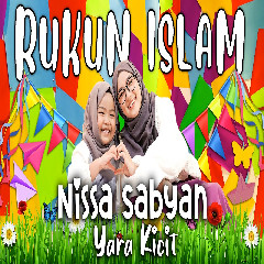 Nissa Sabyan, Yara Kicit - Rukun Islam