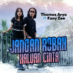 Thomas Arya - Jangan Robah Haluan Cinta (feat. Fany Zee)