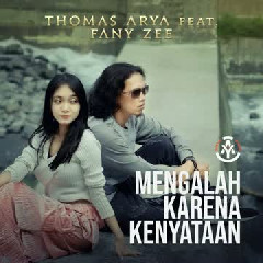 Thomas Arya - Mengalah Karena Kenyataan (feat. Fany Zee)