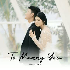 Tri Suaka - To Marry You (feat. Nabila Maharani)