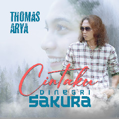 Thomas Arya - Cintaku Di Negeri Sakura
