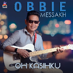 Obbie Messakh - Oh Kasihku