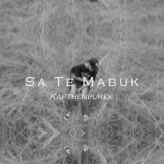 Kapthenpurek - Sa Te Mabuk
