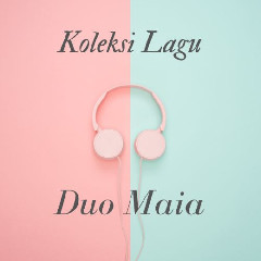Duo Maia - Kasih Tak Sampai