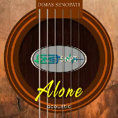 Dimas Senopati - Alone