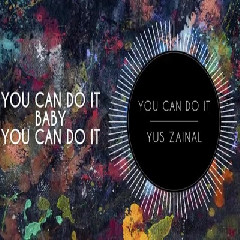 Yus Zainal - You Can Do It