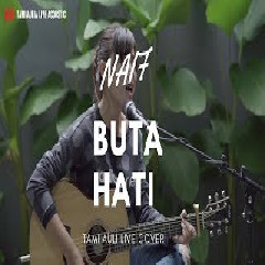 Tami Aulia - Buta Hati - Naif (Cover)