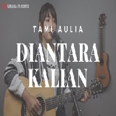 Tami Aulia - Diantara Kalian - Dmasiv (Cover)