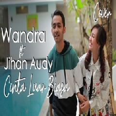 Jihan Audy - Cinta Luar Biasa Feat Wandra (Cover)