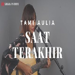 Tami Aulia - Saat Terakhir - ST12 (Cover)