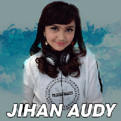 Jihan Audy - Teman Rasa Kencan