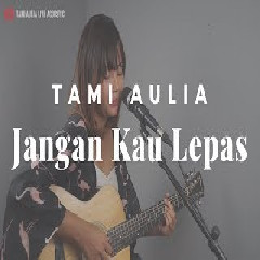 Tami Aulia - Jangan Kau Lepas - Alexa (Cover)