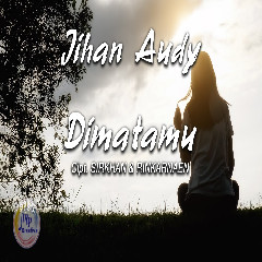 Jihan Audy - Dimatamu