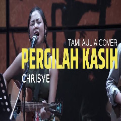 Tami Aulia - Pergilah Kasih - Chrisye (Cover)